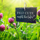 Schiefer Pflanzenstecker „Felt cute might die later“ – Witziges Schild für Zimmerpflanzen